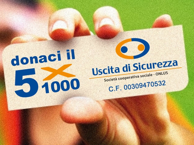 Il tuo 5X1000 a Uscita di Sicurezza